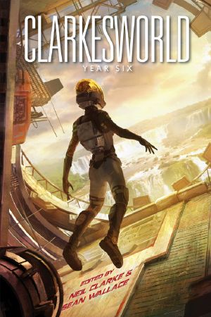 [Clarkesworld Anthology 06] • Clarkesworld · Year Six